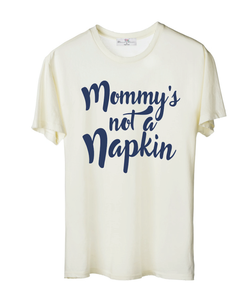 Mommy's Not a Napkin