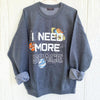 I Need Space Sweatshirt