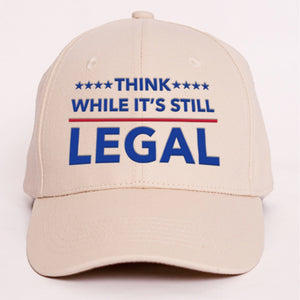 Think While it's legal Baseball Cap