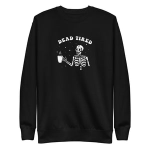 Dead Tired Unisex Fleece Pullover
