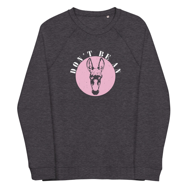 Don't be an Ass organic raglan sweatshirt
